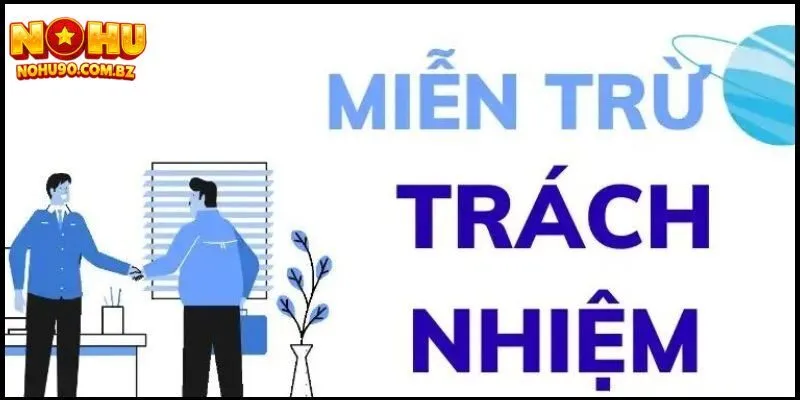 Nội dung chính sách miễn trừ trách nhiệm tại hệ thống cá cược Nội dung chính sách miễn trừ trách nhiệm tại hệ thống cá cược